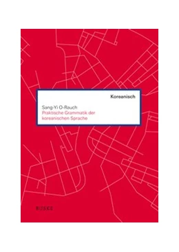 Abbildung von O-Rauch | Praktische Grammatik der koreanischen Sprache | 2. Auflage | 2020 | beck-shop.de