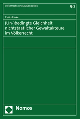 Abbildung von Finke | (Un-)bedingte Gleichheit nichtstaatlicher Gewaltakteure im Völkerrecht | 1. Auflage | 2020 | 90 | beck-shop.de