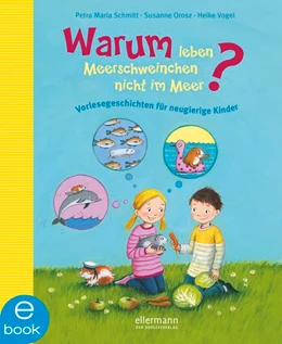 Abbildung von Schmitt / Orosz | Warum leben Meerschweinchen nicht im Meer? | 1. Auflage | 2020 | beck-shop.de