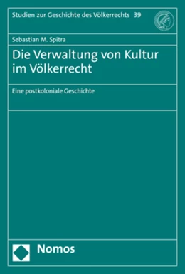 Abbildung von Spitra | Die Verwaltung von Kultur im Völkerrecht | 1. Auflage | 2021 | beck-shop.de