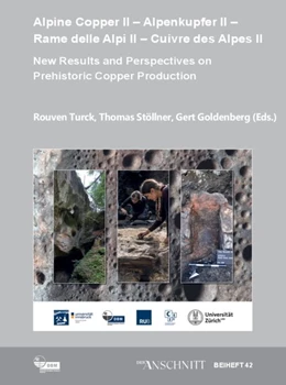 Abbildung von Turck / Stöllner | Alpine Copper II - Alpenkupfer II - Rame delle Alpi II - Ciuvre des Alpes II | 1. Auflage | 2019 | beck-shop.de