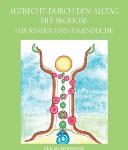 Abbildung von Munsperger | Aufrecht durch den Alltag mit Skoliose für Kinder und Jugendliche | 1. Auflage | 2020 | beck-shop.de