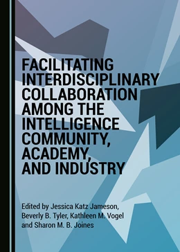 Abbildung von Jameson / Joines | Facilitating Interdisciplinary Collaboration among the Intelligence Community, Academy, and Industry | 1. Auflage | 2020 | beck-shop.de
