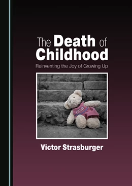Abbildung von Strasburger | The Death of Childhood | 2. Auflage | 2020 | beck-shop.de