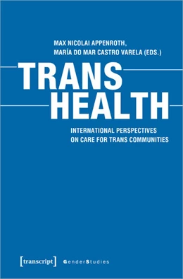 Abbildung von Appenroth / Castro Varela | Trans Health | 1. Auflage | 2022 | beck-shop.de