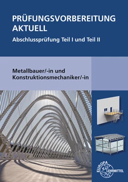 Abbildung von Bulling / Herold | Prüfungsvorbereitung aktuell Metallbauer/-in und Konstruktionsmechaniker/-in | 3. Auflage | 2020 | beck-shop.de
