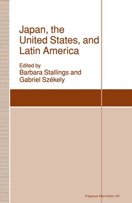 Abbildung von Stallings / Szkely | Japan, the United States, and Latin America | 1. Auflage | 2016 | beck-shop.de