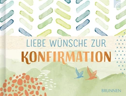 Abbildung von Fröse-Schreer | Liebe Wünsche zur Konfirmation | 1. Auflage | 2020 | beck-shop.de
