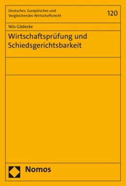 Abbildung von Gödecke | Wirtschaftsprüfung und Schiedsgerichtsbarkeit | 1. Auflage | 2020 | 120 | beck-shop.de