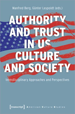 Abbildung von Leypoldt / Berg | Authority and Trust in US Culture and Society | 1. Auflage | 2021 | beck-shop.de