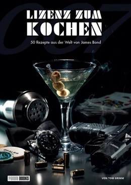 Abbildung von Grimm | Lizenz zum Kochen - 50 Rezepte aus der Welt von James Bond 007 | 1. Auflage | 2020 | beck-shop.de