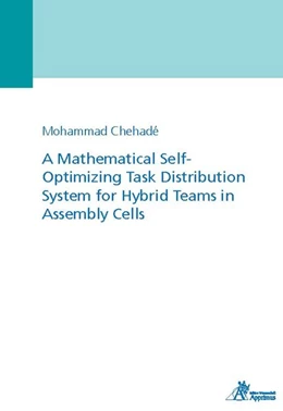 Abbildung von Chehadé | A Mathematical Self-Optimizing Task Distribution System for Hybrid Teams in Assembly Cells | 1. Auflage | 2020 | beck-shop.de