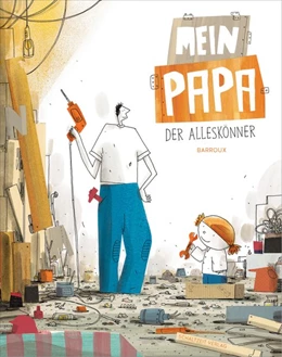 Abbildung von Barroux | Mein Papa - der Alleskönner | 1. Auflage | 2020 | beck-shop.de
