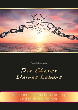 Abbildung von Arno | Die Chance Deines Lebens | 1. Auflage | 2020 | beck-shop.de