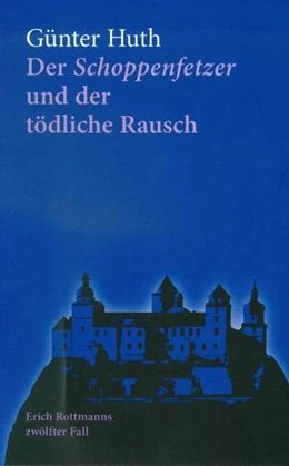 Abbildung von Huth | Der Schoppenfetzer und der tödliche Rausch | 2. Auflage | 2020 | beck-shop.de