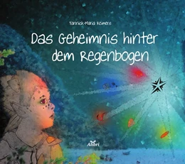 Abbildung von Reimers | Das Geheimnis hinter dem Regenbogen | 1. Auflage | 2020 | beck-shop.de