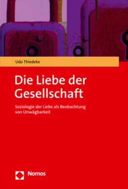 Abbildung von Thiedeke | Die Liebe der Gesellschaft | 1. Auflage | 2020 | beck-shop.de