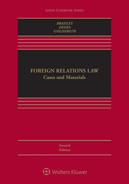 Abbildung von Bradley / Deeks | Foreign Relations Law | 7. Auflage | 2020 | beck-shop.de