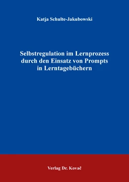 Abbildung von Schulte-Jakubowski | Selbstregulation im Lernprozess durch den Einsatz von Prompts in Lerntagebüchern | 1. Auflage | 2020 | 73 | beck-shop.de