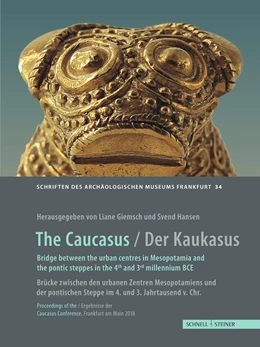 Abbildung von Giemsch / Hansen | The Caucasus / Der Kaukasus Bridge between the urban centres in Mesopotamia and the Pontic steppes in the 4th and 3rd millennium BC / Brücke zwischen den urbanen Zentren Mesopotamiens und der pontischen Steppe im 4. und 3. Jahrtausend v. Chr. | 1. Auflage | 2021 | beck-shop.de