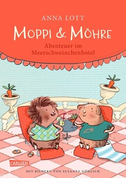 Abbildung von Lott | Moppi und Möhre - Abenteuer im Meerschweinchenhotel | 1. Auflage | 2017 | beck-shop.de