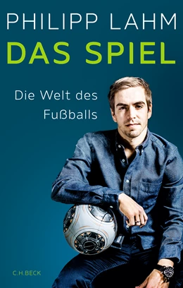 Abbildung von Lahm, Philipp | Das Spiel | 1. Auflage | 2021 | beck-shop.de