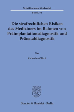 Abbildung von Ollech | Die strafrechtlichen Risiken des Mediziners im Rahmen von Präimplantationsdiagnostik und Pränataldiagnostik. | 1. Auflage | 2020 | beck-shop.de