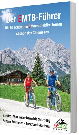 Abbildung von Brümmer / Martens | Der EMTB-Führer Die 50 schönsten EMountainbike Touren südlich des Chiemsees | 1. Auflage | 2020 | beck-shop.de