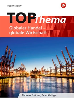 Abbildung von Brühne / Gaffga | Topographische Arbeitshefte. TOP-Thema Globaler Handel - globale Wirtschaft. Alle Bundesländer | 1. Auflage | 2018 | beck-shop.de
