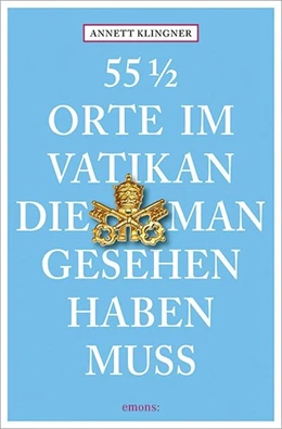 Abbildung von Klingner | 55 1/2 Orte im Vatikan, die man gesehen haben muss | 2. Auflage | 2020 | beck-shop.de