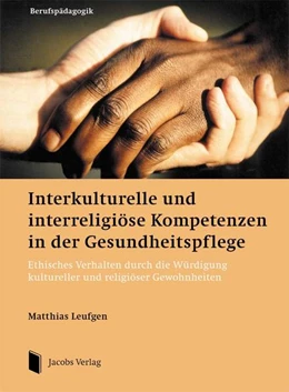Abbildung von Leufgen | Interkulturelle und interreligiöse Kompetenzen in der Gesundheitspflege | 1. Auflage | 2015 | beck-shop.de