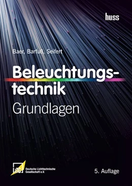 Abbildung von Baer / LiTG Deutsche Lichtechnik Gesellschaft e. V. | Beleuchtungstechnik | 5. Auflage | 2020 | beck-shop.de