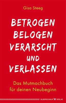 Abbildung von Steeg | Betrogen, belogen, verarscht und verlassen | 1. Auflage | 2020 | beck-shop.de
