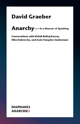 Abbildung von Graeber | Anarchy—In a Manner of Speaking | 1. Auflage | 2020 | beck-shop.de