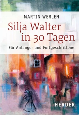 Abbildung von Werlen | Silja Walter in 30 Tagen | 1. Auflage | 2020 | beck-shop.de