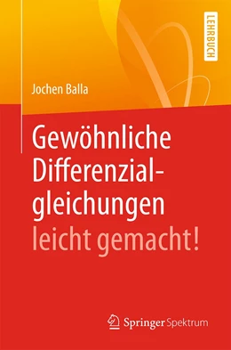 Abbildung von Balla | Gewöhnliche Differenzialgleichungen leicht gemacht! | 1. Auflage | 2020 | beck-shop.de