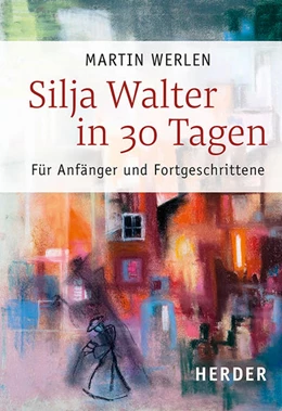 Abbildung von Werlen | Silja Walter in 30 Tagen | 1. Auflage | 2020 | beck-shop.de