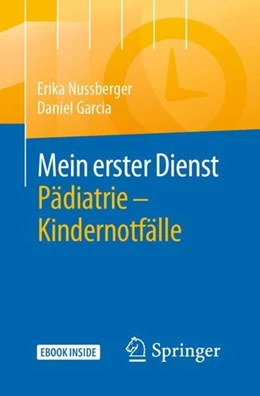 Abbildung von Nussberger / Garcia | Mein erster Dienst Pädiatrie - Kindernotfälle | 1. Auflage | 2020 | beck-shop.de