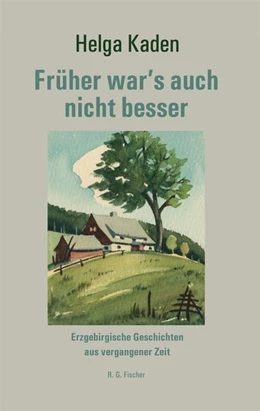 Abbildung von Kaden | Früher war's auch nicht besser | 1. Auflage | 2020 | beck-shop.de