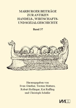 Abbildung von Günther / Mattern | Marburger Beiträge zur Antiken Handels-, Wirtschafts- und Sozialgeschichte 37, 2019 | 1. Auflage | 2020 | beck-shop.de