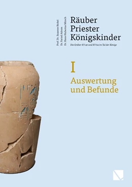 Abbildung von Bickel / Bühler | Räuber - Priester - Königskinder. Die Gräber KV 40 und KV 64 im Tal der Könige. | 1. Auflage | 2021 | beck-shop.de
