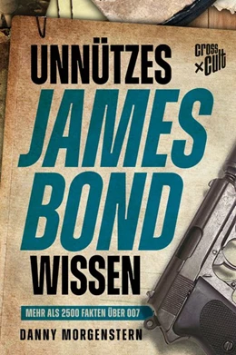 Abbildung von Morgenstern | Unnützes James Bond Wissen | 1. Auflage | 2020 | beck-shop.de