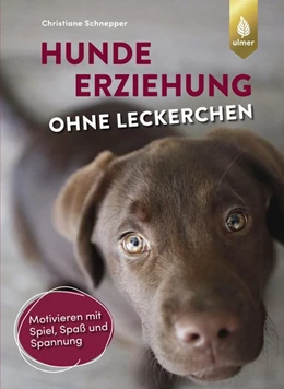 Abbildung von Schnepper | Hundeerziehung ohne Leckerchen | 1. Auflage | 2020 | beck-shop.de