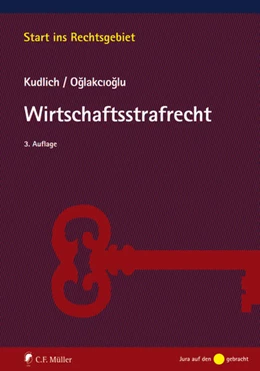 Abbildung von Kudlich / Oglakcioglu | Wirtschaftsstrafrecht | 3. Auflage | 2020 | beck-shop.de