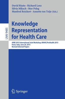 Abbildung von Riaño / Lenz | Knowledge Representation for Health Care | 1. Auflage | 2015 | beck-shop.de