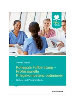 Abbildung von Kriesten | Kollegiale Fallberatung - Professionelle Pflegekompetenz optimieren | 1. Auflage | 2020 | beck-shop.de