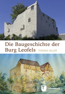 Abbildung von Biller | Die Baugeschichte der Burg Leofels | 1. Auflage | 2020 | beck-shop.de
