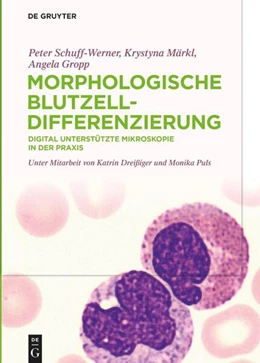 Abbildung von Schuff-Werner / Gropp | Morphologische Blutzelldifferenzierung | 1. Auflage | 2021 | beck-shop.de