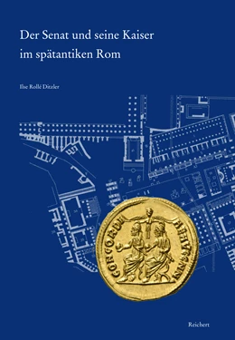 Abbildung von Rollé Ditzler | Der Senat und seine Kaiser im spätantiken Rom | 1. Auflage | 2020 | beck-shop.de