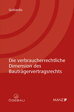 Abbildung von Gottardis | Die verbraucherrechtliche Dimension des Bauträgervertragsrechts | 1. Auflage | 2020 | beck-shop.de